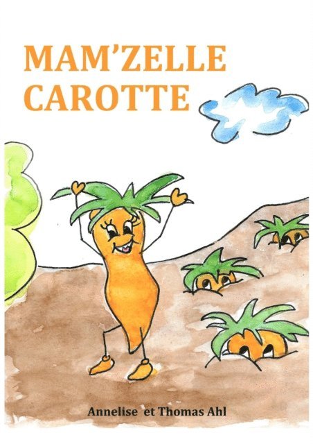 Thomas Ahl, Annelise Ahl - Mam'zelle Carotte, E-bok. Tillgänglighet: Lägg i varukorg