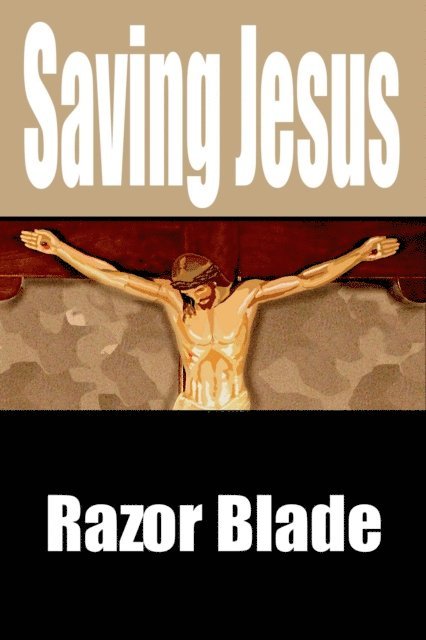 Razor Blade - Saving Jesus, E-bok. Tillgänglighet: Lägg i varukorg