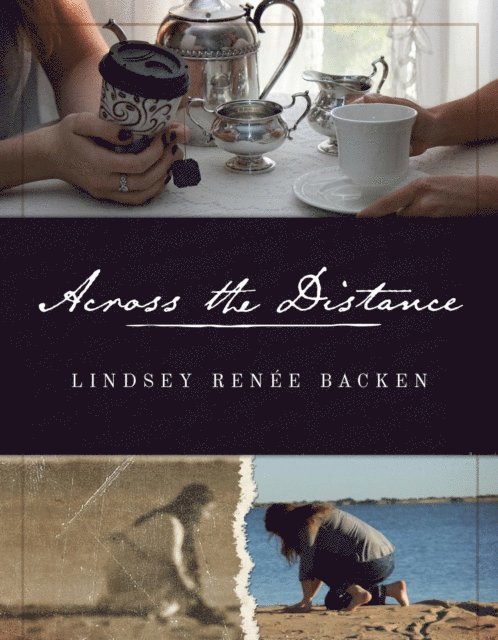 Lindsey Renee Backen - Across the Distance, E-bok