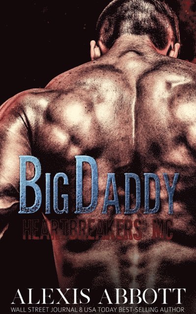Alexis Abbott - Heartbreakers MC: Big Daddy, E-bok