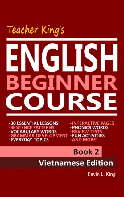 Kevin L. King - Teacher King's English Beginner Course Book 2: Vietnamese Edition, E-bok