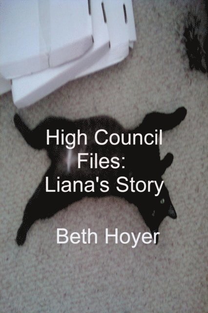 Beth Hoyer - High Council Files: Liana's Story, E-bok