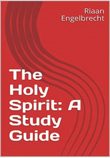 Riaan Engelbrecht - Holy Spirit: A Study Guide, E-bok