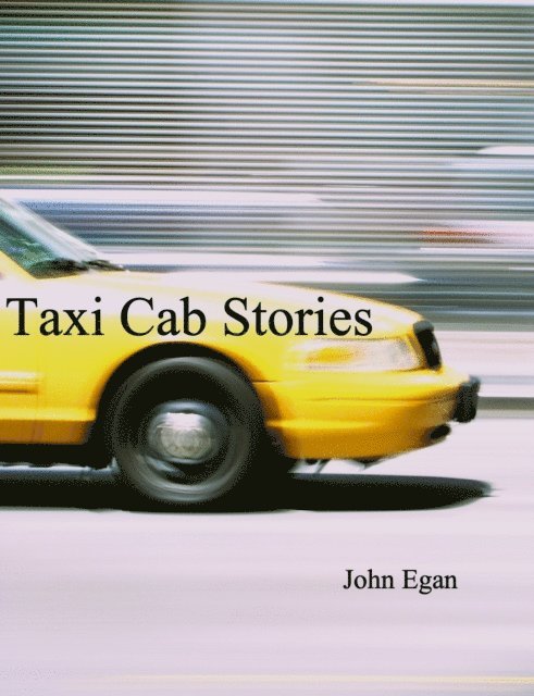 John Egan - Taxi Cab Stories, E-bok
