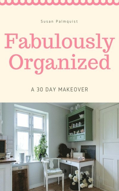 Susan Palmquist - Fabulously Organized A 30 Day Money Makeover, E-bok. Tillgänglighet: Lägg i varukorg