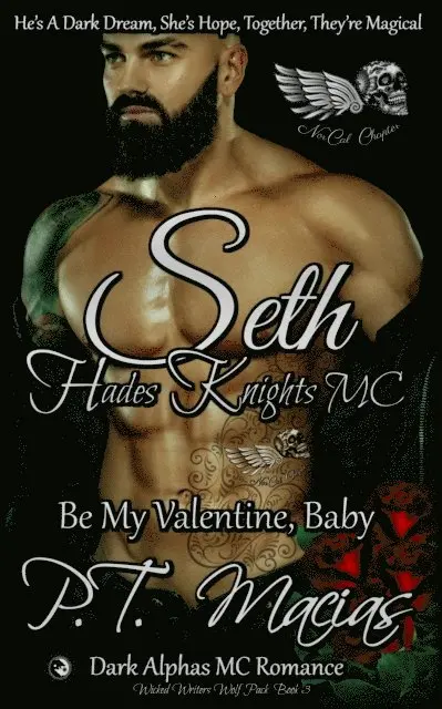P.T. Macias - Seth: Hades Knights MC, Be My Valentine, Baby, NorCal Chapter, E-bok. Tillgänglighet: Lägg i varukorg