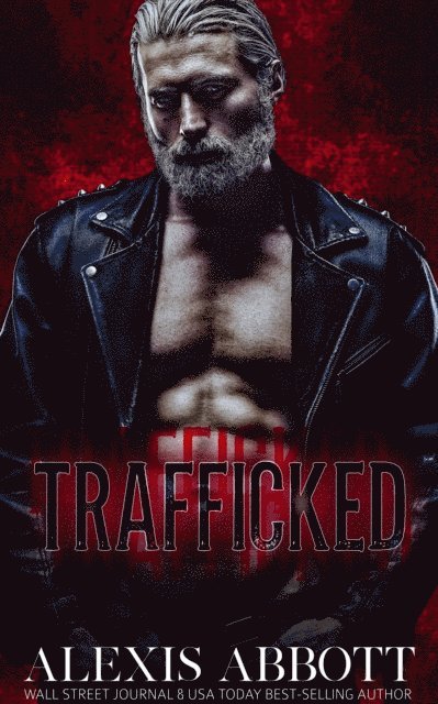 Alexis Abbott - Trafficked, E-bok