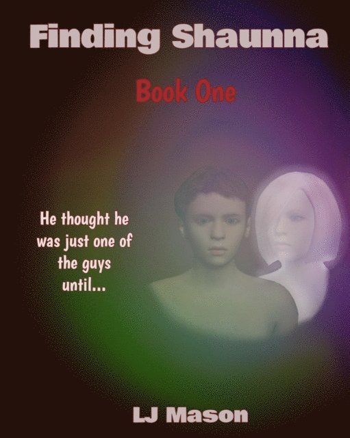 LJ Mason - Finding Shaunna Book One, E-bok