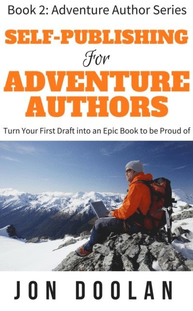 Jon Doolan - Self-Publishing for Adventure Authors, E-bok