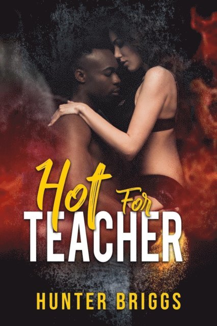 Hunter Briggs - Hot For Teacher, E-bok