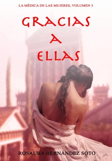 Rosaura Hernandez Soto - Gracias a ellas, E-bok
