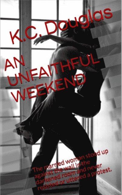 KC Douglas - Unfaithful Weekend, E-bok. Tillgänglighet: Lägg i varukorg