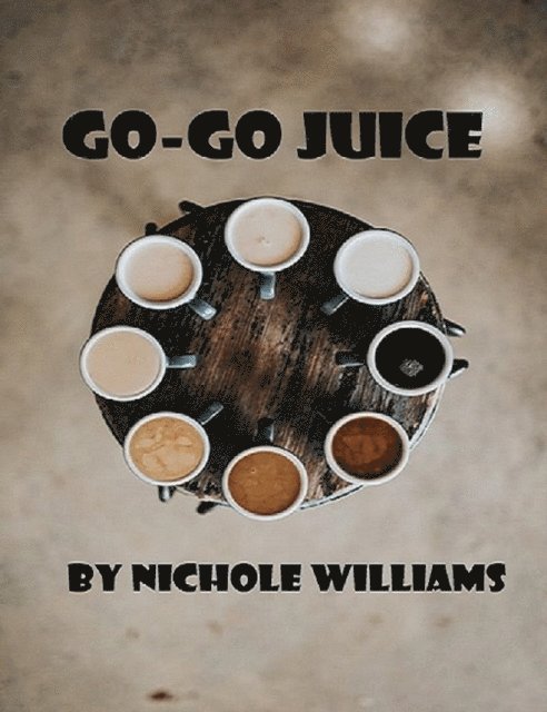 Nichole Williams - Go-Go Juice, E-bok