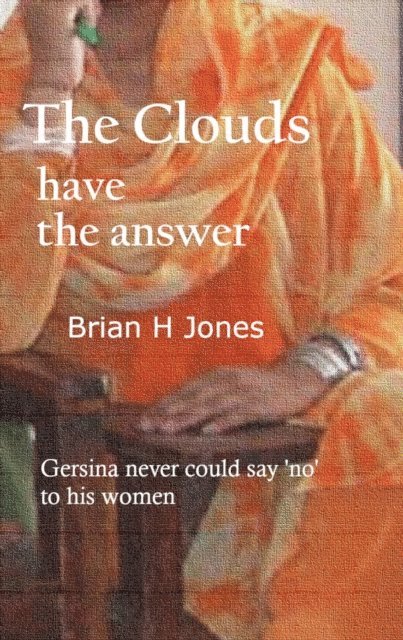 Brian H Jones - Clouds Have the Answer, E-bok
