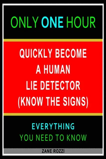 Zane Rozzi - Quickly Become a Human Lie Detector (Know the Signs): Everything You Need to Know - Easy Fast Results - It Works; and It Will Work for You, E-bok. Tillgänglighet: Lägg i varukorg