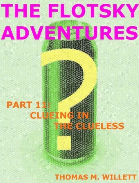 Thomas M. Willett - Flotsky Adventures: Part 11 - Clueing in the Clueless, E-bok. Tillgänglighet: Lägg i varukorg