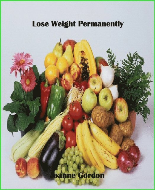 Joanne Gordon - Lose Weight Permanently., E-bok