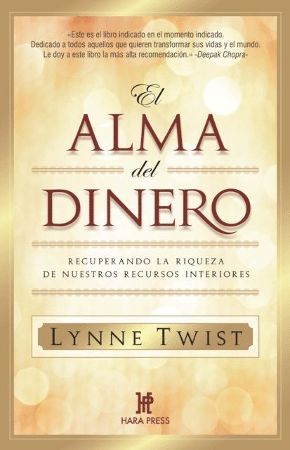 Lynne Twist - El alma del dinero. Recuperando la riqueza de nuestros recursos interiores, E-bok