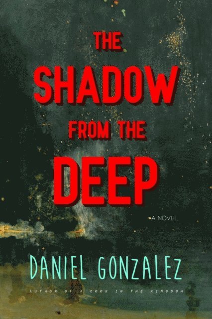 Daniel Gonzalez - Shadow From the Deep, E-bok