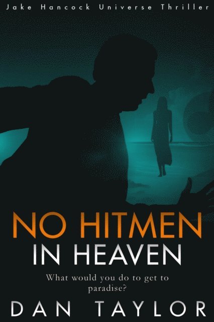 Dan Taylor - No Hitmen in Heaven: An Explosive Crime Thriller (Jake Hancock Universe Thriller), E-bok