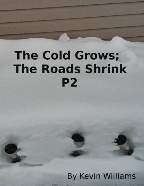 Kevin Williams - Cold Grows, The Roads Shrink P2, E-bok