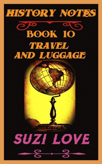 Suzi Love - Travel and Luggage History Notes Book 10, E-bok