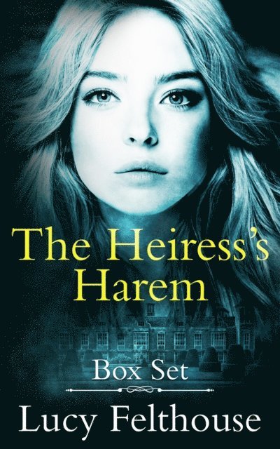 Lucy Felthouse - Heiress's Harem Box Set, E-bok