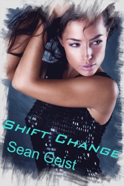 Sean Geist - Shift Change, E-bok