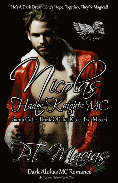 P.T. Macias - Nicolas: Hades Bastards MC Santa Cutie, Think Of The Kisses I've Missed, NorCal Chapter, E-bok. Tillgänglighet: Lägg i varukorg