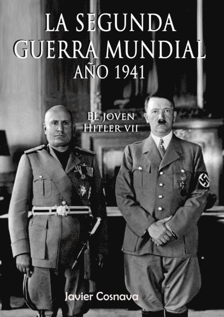 Javier Cosnava - El Joven Hitler 7 (La Segunda Guerra Mundial, Ano 1941), E-bok