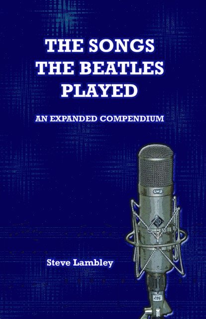 Steve Lambley - Songs the Beatles Played. An Expanded Compendium, E-bok