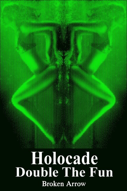 Broken Arrow - Holocade: Double The Fun, E-bok
