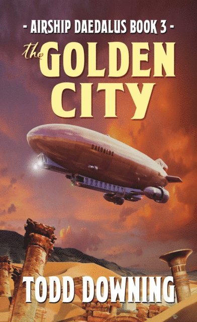 Todd Downing - Airship Daedalus: The Golden City, E-bok