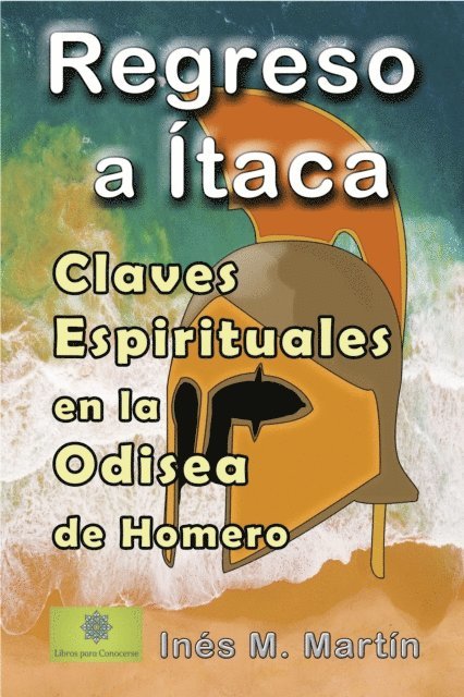 Ines M. Martin - Regreso a Itaca. Claves Espirituales en la Odisea de Homero, E-bok