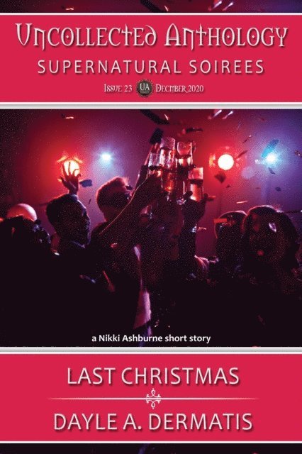 Dayle A. Dermatis - Last Christmas (A Nikki Ashburne Short Story), E-bok