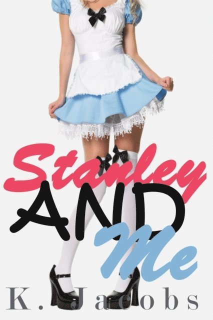 K. Jacobs - Stanley and Me, E-bok