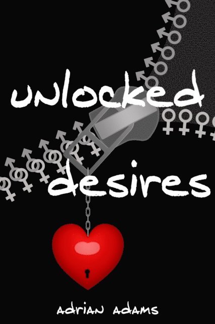 Adrian Adams - Unlocked Desires, E-bok