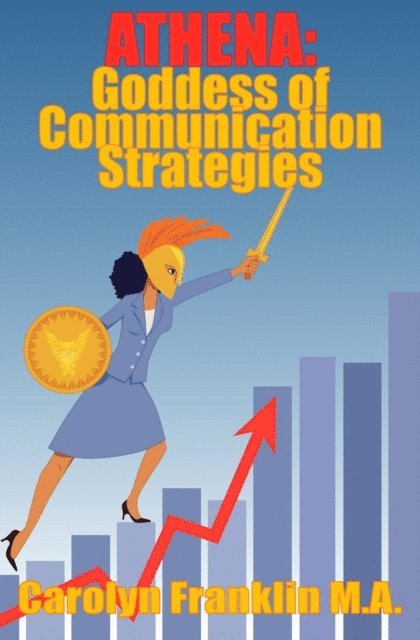 Carolyn Franklin M.A. - Athena, Goddess Of Communication Strategies, E-bok. Tillgänglighet: Lägg i varukorg
