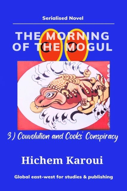 Hichem Karoui - Morning of the Mogul: Couvolution and Cooks' Conspiracy, E-bok