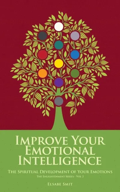 Elsabe Smit - Improve Your Emotional Intelligence: The Spiritual Development of Your Emotions, E-bok. Tillgänglighet: Lägg i varukorg