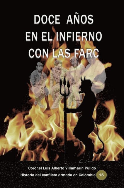 Luis Alberto Villamarin Pulido - Doce anos en el infierno con las Farc, E-bok