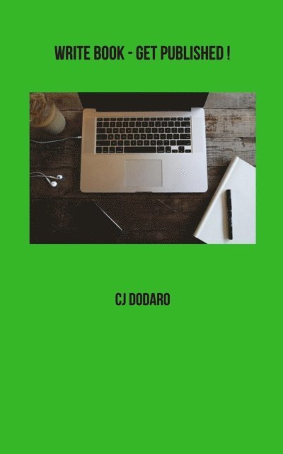 CJ Dodaro - Write Book - Get Published!, E-bok