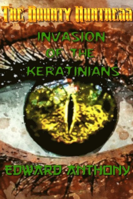 Edward Anthony - Bounty Huntress: Invasion of the Keratinians, E-bok. Tillgänglighet: Lägg i varukorg