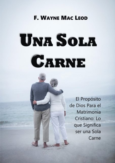 F. Wayne Mac Leod - Una Sola Carne, E-bok