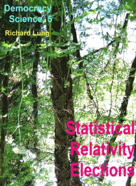 Richard Lung - Statistical Relativity Elections, E-bok. Tillgänglighet: Lägg i varukorg