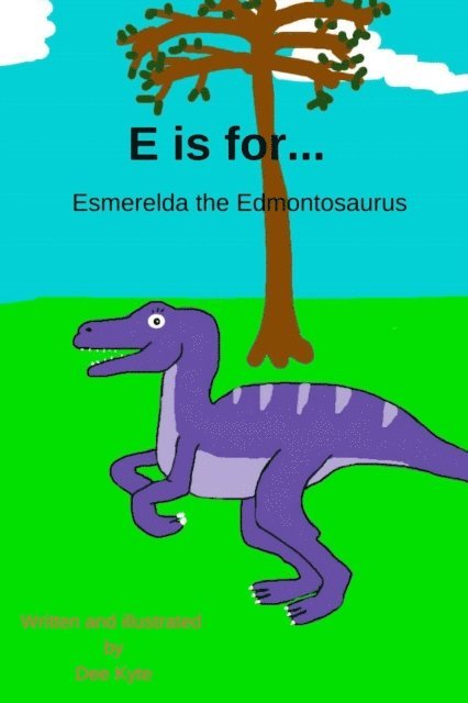 Dee Kyte - E is for... Esmerelda the Edmontosaurus, E-bok. Tillgänglighet: Lägg i varukorg