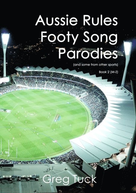 Greg Tuck - Aussie Rules Footy Song Parodies Book 2 (M-Z), E-bok. Tillgänglighet: Lägg i varukorg