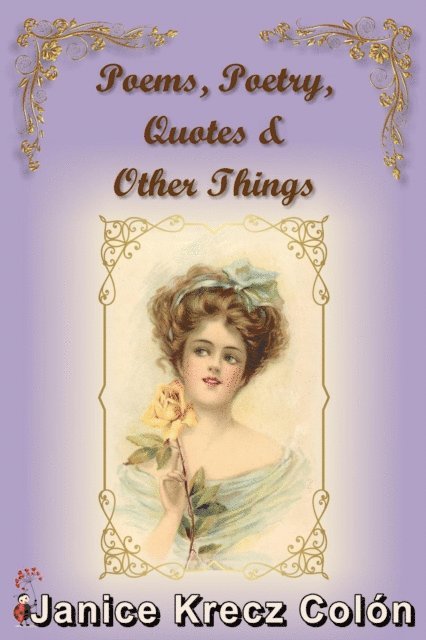 Janice Krecz Colon - Poems, Poetry, Quotes & Other Things, E-bok. Tillgänglighet: Lägg i varukorg