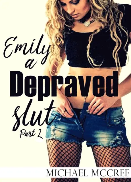 Michael McCree - Emily: A Depraved Slut Part 2, E-bok. Tillgänglighet: Lägg i varukorg