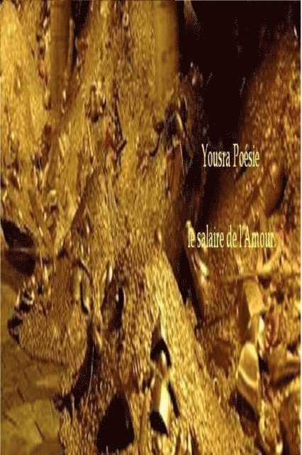 Yousra Poesie - Le salaire de l'Amour, E-bok. Tillgänglighet: Lägg i varukorg